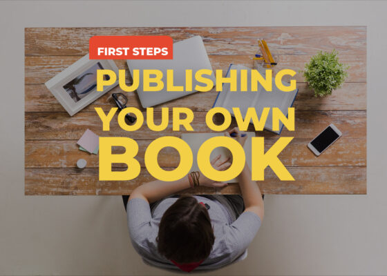 First Steps to Publishing Your Own Book